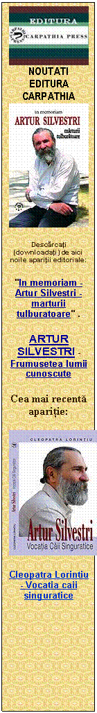 Caset� text:  
NOUTATI EDITURA CARPATHIA
 
Desc�rca�i (downloada�i) de aici noile apari�ii editoriale: 
"In memoriam - Artur Silvestri - marturii tulburatoare" .
ARTUR SILVESTRI - Frumusetea lumii cunoscute
Cea mai recent� apari�ie:
 
Cleopatra Lorintiu - Vocatia caii singuratice


